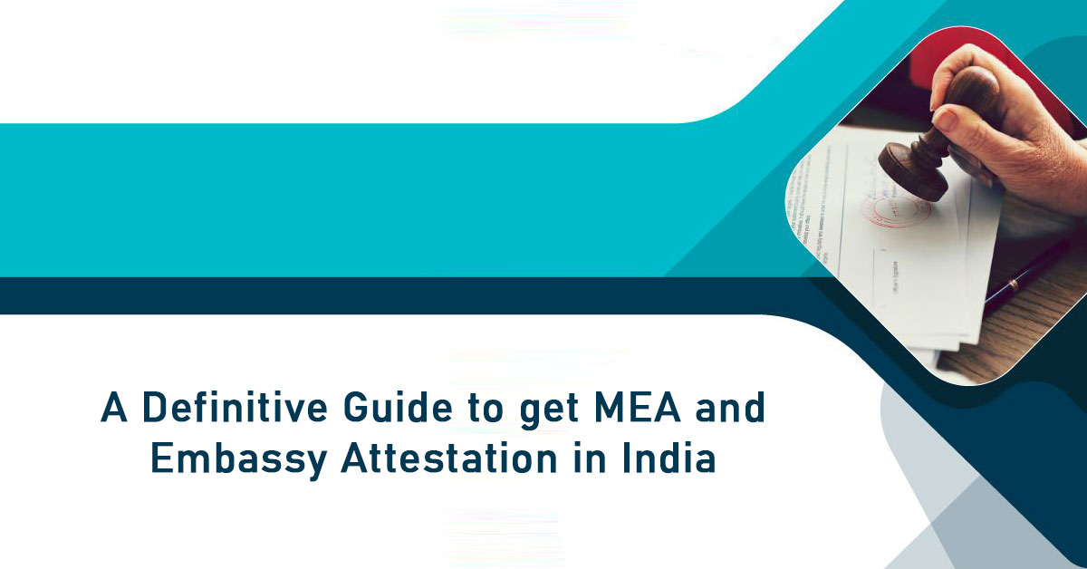 A Definitive Guide to get MEA and Embassy Attestation in India