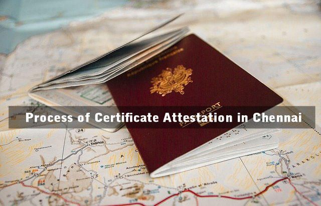 Process of Certificate Attestation in Chennai