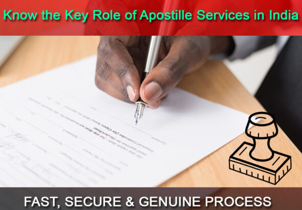 Know the Key Role of Apostille Services in India