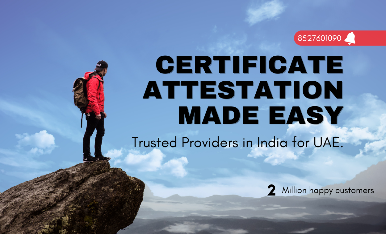 Certificate Attestation Made Easy: Trusted Providers in India for UAE.